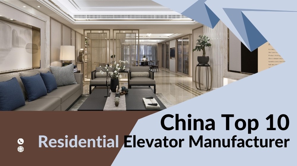 China Top 10 Residential Elevator Manufacturers 2023