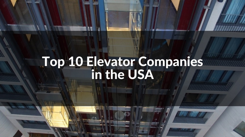 10 Elevator Companies the USA 2022