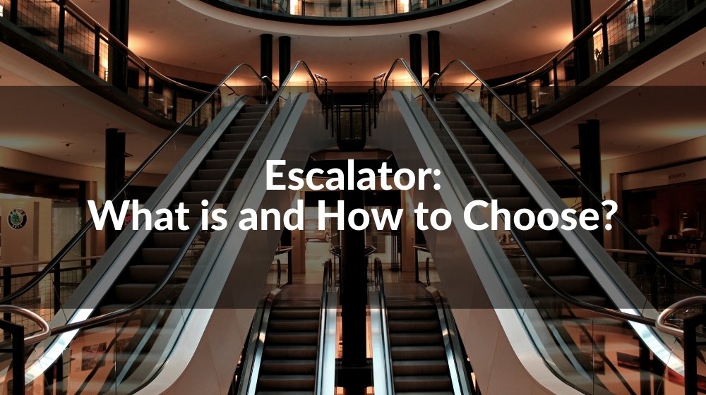 Escalator What is and How to Choose?