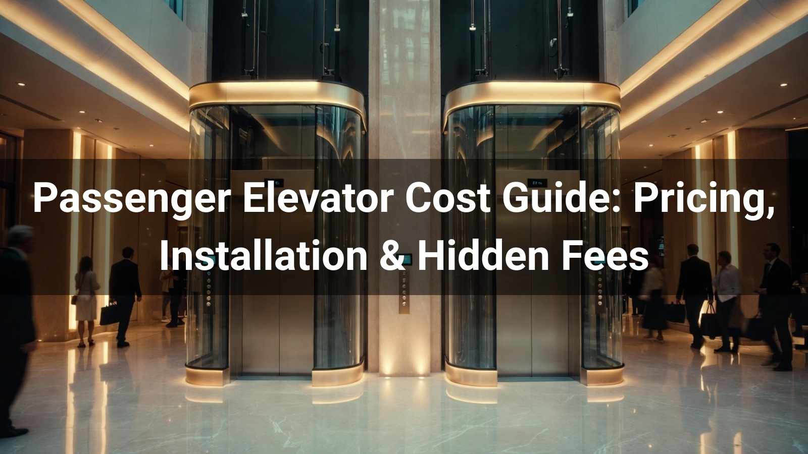 2026 Passenger Elevator Cost Guide: Pricing, Installation & Hidden Fees ...